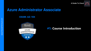 Azure Administrator Associate AZ-104 Exam: Course Introduction & Identity