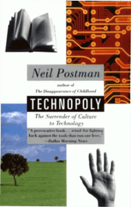 Neil Postman's Technopoly: The Surrender of Culture to Technology