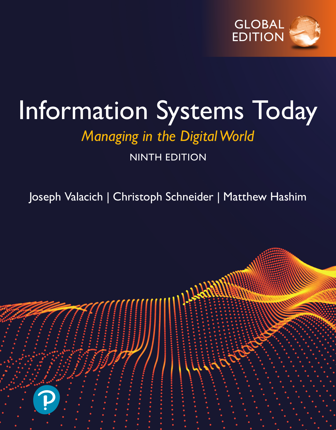 Information Systems Today: Managing in the Digital World, 9th Edition