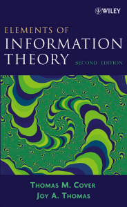 Elements of Information Theory: Second Edition by Cover & Thomas