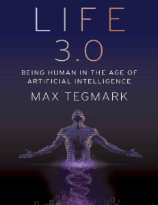 Life 3.0: AI Future & Humanity