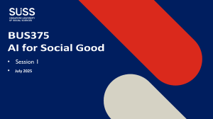 BUS375 AI for Social Good Course Overview | SUSS July 2025