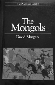 The Mongols by David Morgan | History of Eurasian Peoples