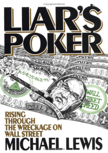 Liar's Poker: Rising Through the Wreckage on Wall Street by Michael Lewis