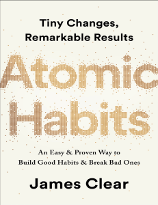 Atomic Habits by James Clear - Tiny Changes, Remarkable Results