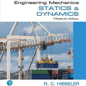 Engineering Mechanics: Statics & Dynamics - Fifteenth Edition by Hibbeler