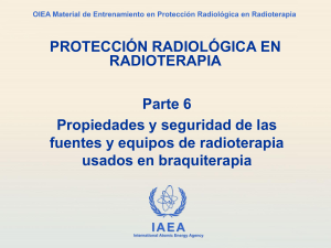 Protecci&oacute;n Radiol&oacute;gica en Braquiterapia: Fuentes y Seguridad