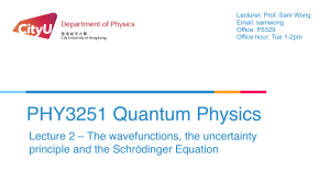 Quantum Physics Lecture 2: Wavefunctions, Uncertainty & Schr&ouml;dinger Eq.