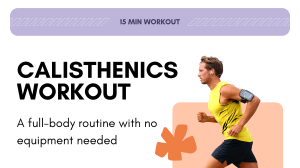 15 Min Calisthenics Workout: Full-Body Routine, No Equipment Needed
