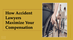 How Accident Lawyers Maximize Your Compensation