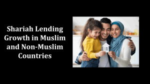 Shariah Lending Growth: Muslim & Non-Muslim Countries Finance