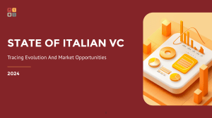 State of Italian VC 2024: Evolution, Trends & Market Opportunities