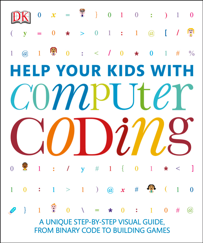 Help Your Kids with Computer Coding: A Visual Guide to Building Games