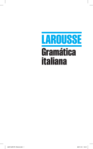 Gram&aacute;tica italiana Larousse: Manual pr&aacute;ctico para aprendices