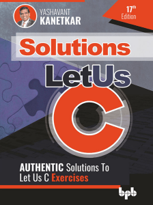 Let Us C Solutions 17th Edition: Yashavant Kanetkar C Programming Guide