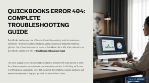 QuickBooks Error 404: Complete Troubleshooting Guide & Fixes