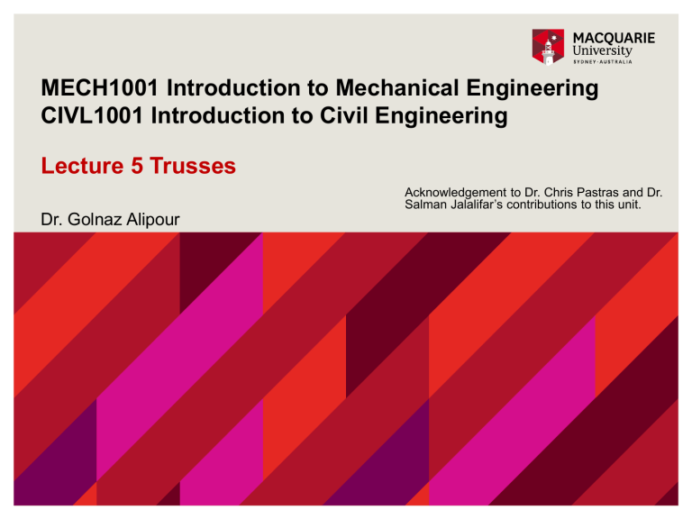 MECH1001/CIVL1001 Lecture 5: Trusses in Mechanical & Civil Engineering