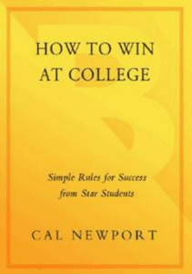 How to Win at College: Simple Rules for Student Success by Cal Newport