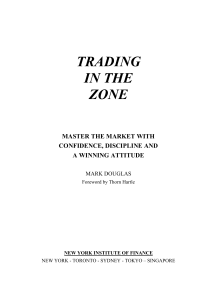 Trading in the Zone  Master the Market with Confidence Discipline and a Winning Attitude - Mark Douglas
