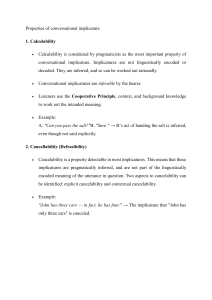 Properties of Conversational Implicature: Calculability & Cancellability