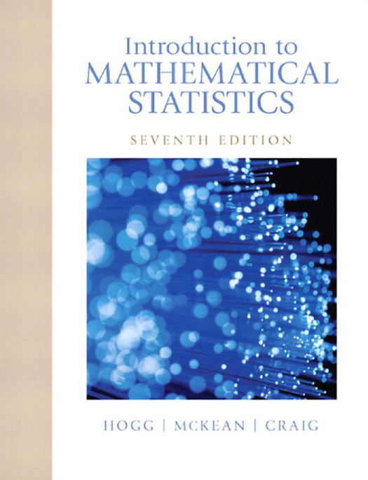 Introduction to Mathematical Statistics - Hogg, McKean, Craig (7th Ed)