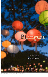Bilingual: Life and Reality by Fran&ccedil;ois Grosjean | Harvard University Press