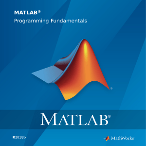 MATLAB Programming Fundamentals R2018b: Syntax, Operators, Classes
