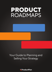 Product Roadmaps: Planning & Selling Your Strategy