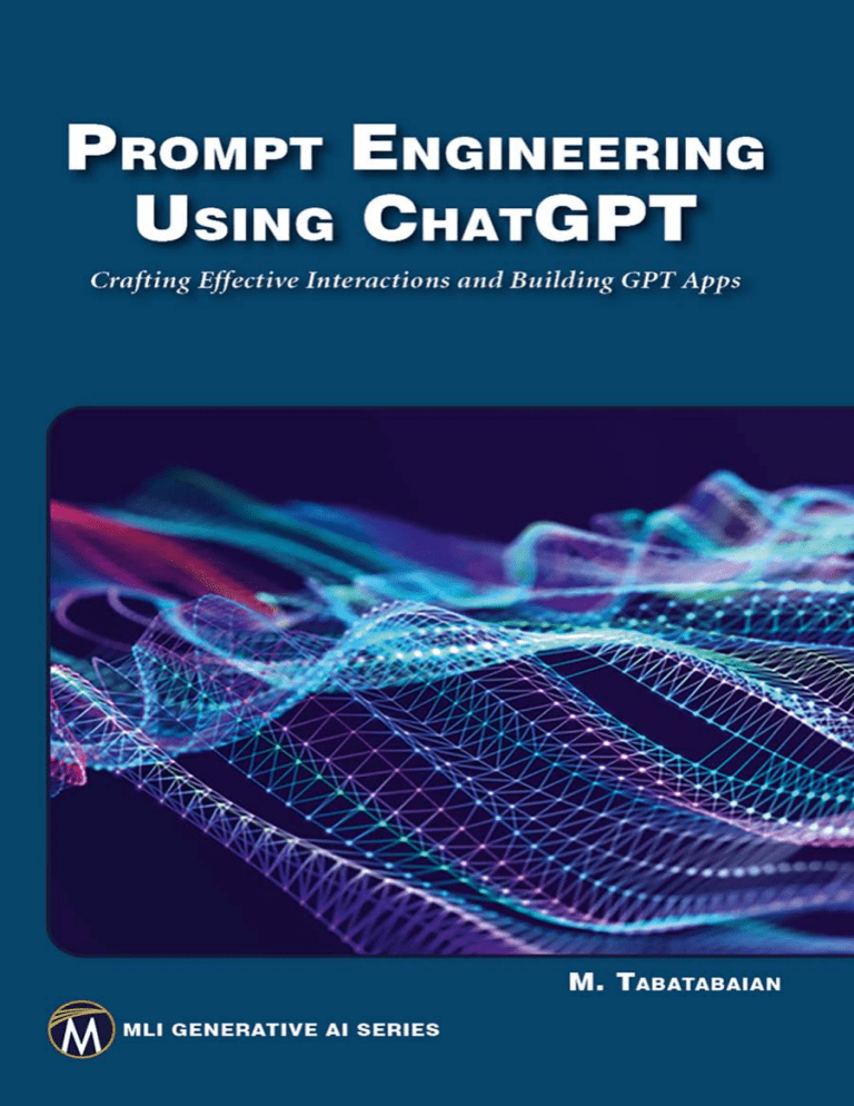 Prompt Engineering Using ChatGPT: Crafting Interactions & Building GPT Apps