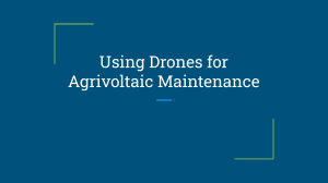 Drones for Agrivoltaic Maintenance: Efficiency & Tech