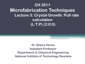 Microfabrication Techniques: Lecture 3 - Crystal Growth Pull Rate