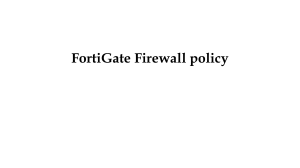 FortiGate Firewall Policy Explained