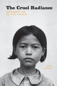 Photography & Political Violence: The Cruel Radiance