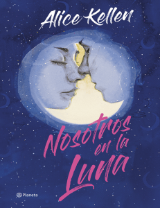 Nosotros en la Luna: Novela de Alice Kellen