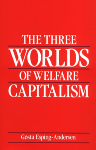 The Three Worlds of Welfare Capitalism: Esping-Andersen's Analysis