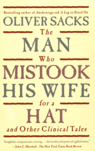 The Man Who Mistook His Wife For A Hat: Oliver Sacks' Clinical Tales
