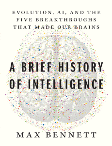 A Brief History of Intelligence -- Max Bennett -- 2023