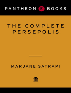 The Complete Persepolis: Marjane Satrapi's Memoir of Iran