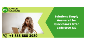QuickBooks Error 6000 832: Fixes & Troubleshooting