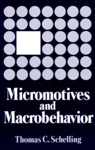 Micromotives and Macrobehavior: Individual Choices & Social Outcomes