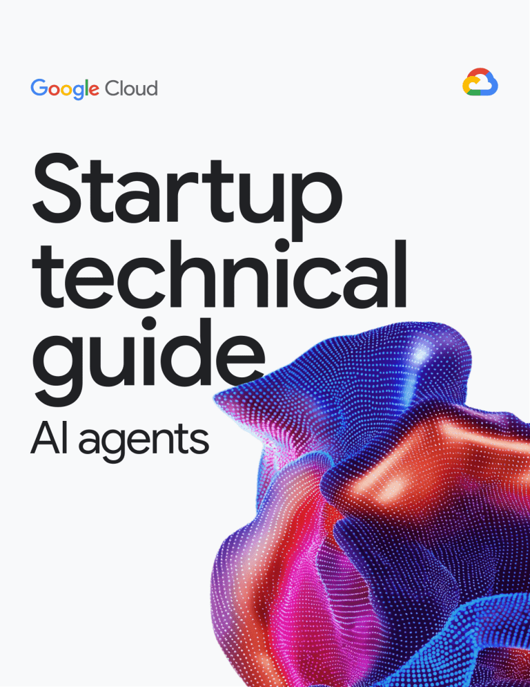 AI Agents: Startup Technical Guide on Google Cloud