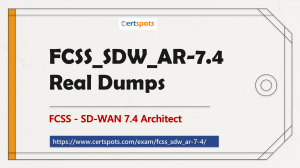 FCSS_SDW_AR-7.4 Exam Dumps: SD-WAN Architect Certification