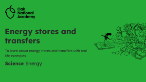 Energy Stores & Transfers: Physics Lesson | Oak National Academy