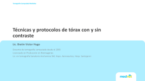 T&eacute;cnicas y protocolos de t&oacute;rax con y sin contraste
