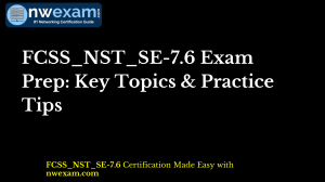 FCSS_NST_SE-7.6 Exam Prep: Key Topics & Practice Tips