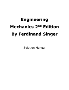 Engineering Mechanics 2nd Ed. Solution Manual by Ferdinand Singer