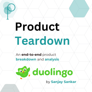 Duolingo Product Teardown: Features, Users, and Growth