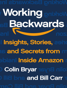 Working Backwards: Inside Amazon's Culture, Principles & Success