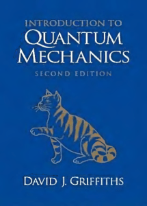Introduction to Quantum Mechanics - David J. Griffiths Textbook