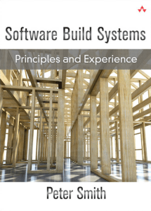 Software Build Systems: Principles and Experience | Software Engineering